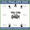 "You Can Do This Dad" SVG design with arrows pointing to head, arm, and leg, suitable for Cricut and Silhouette projects.