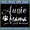 Aussie Mama SVG Personalized Pet Design with Paw Print and Hearts for Cricut and Sublimation