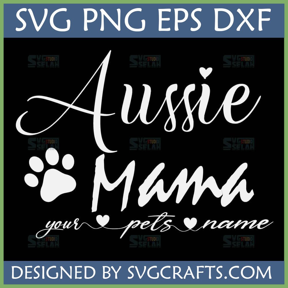 Aussie Mama SVG Personalized Pet Design with Paw Print and Hearts for Cricut and Sublimation