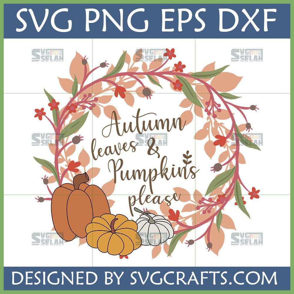 Autumn Leaves and Pumpkins Please SVG Wreath Design for Cricut