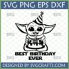Baby Yoda Birthday SVG with Grogu in a party hat holding a cake, text Best Birthday Ever, for Cricut and Silhouette