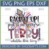 Back It Up Terry SVG Funny Patriotic 4th of July Meme Design