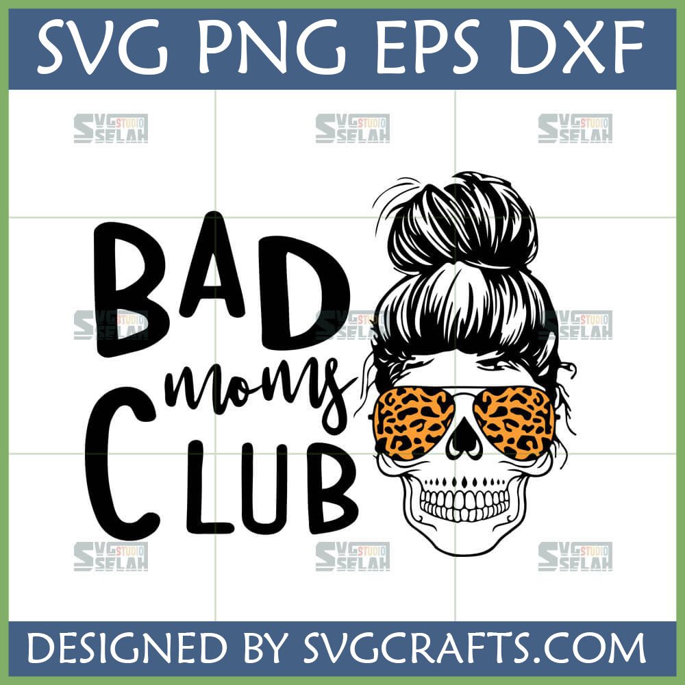 Bad Moms Club SVG with messy bun skull and leopard print sunglasses for Cricut projects