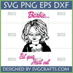 Tiffany Valentine Barbie Parody SVG with 'Eat Your Heart Out' text for Cricut