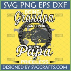 Meaningful Grandpa Papa SVG Design with fist bump and 'Being Grandpa is an Honor, Being Papa is Priceless' text