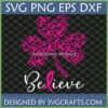 Breast Cancer Awareness Believe SVG with pink ribbon shamrock design for Cricut