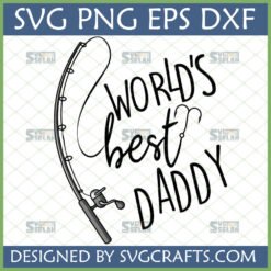 World's Best Daddy Fishing SVG with fishing rod and hooks