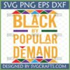 Black By Popular Demand SVG PNG DXF EPS digital file for Cricut and Silhouette crafting, featuring bold text and colorful cultural borders.