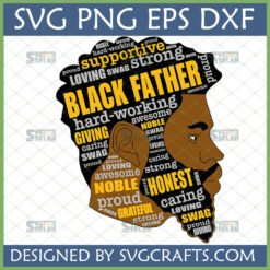Black Father SVG word art design in a male silhouette, featuring words like 'hard-working', 'awesome', 'noble', 'giving', 'caring', 'proud', 'loving', 'strong', 'supportive', 'honest', and 'grateful'.