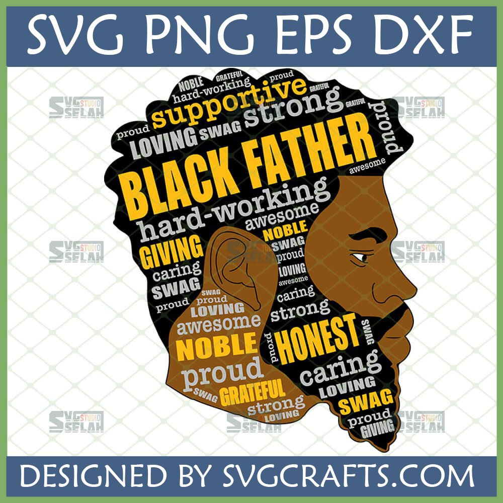 Black Father SVG word art design in a male silhouette, featuring words like 'hard-working', 'awesome', 'noble', 'giving', 'caring', 'proud', 'loving', 'strong', 'supportive', 'honest', and 'grateful'.