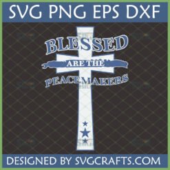 Blessed Peacemakers SVG cross design with stars for Cricut and sublimation
