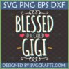 Blessed Gigi SVG PNG DXF EPS digital design for Cricut and sublimation