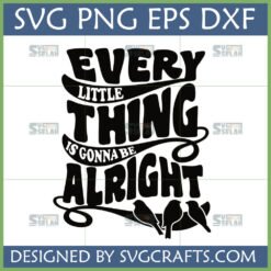 Retro Every Little Thing Is Gonna Be Alright SVG design with three birds for Cricut
