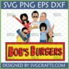 Bob's Burgers SVG featuring the entire Belcher family (Bob, Linda, Tina, Gene, Louise) with the show's logo, perfect for Cricut and sublimation crafts.