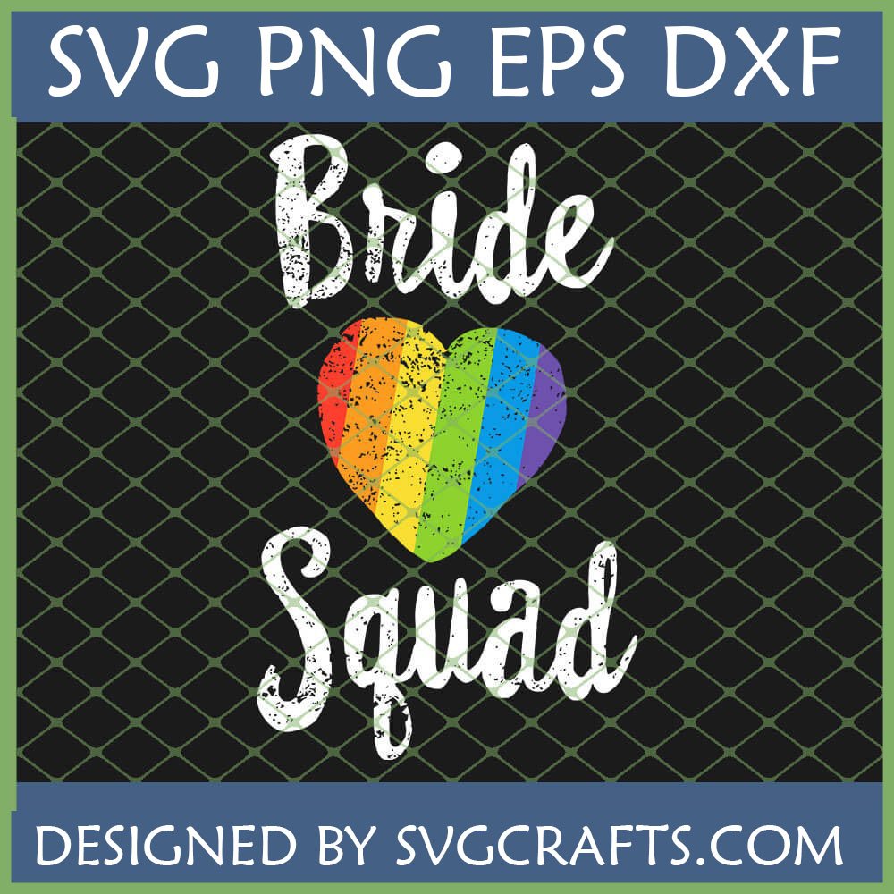 LGBTQ Bride Squad SVG with distressed rainbow heart for bachelorette party