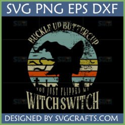 Funny Witch Switch SVG design with Buckle Up Buttercup quote and retro distressed sunset background with witch hat silhouette for Halloween crafts
