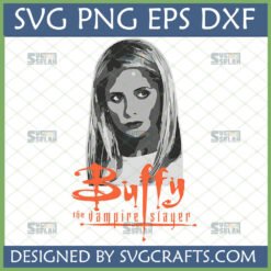 Stylized grayscale portrait of Buffy Summers with distressed orange 'Buffy the Vampire Slayer' text, available as SVG, PNG, EPS, DXF files from SVGCrafts.