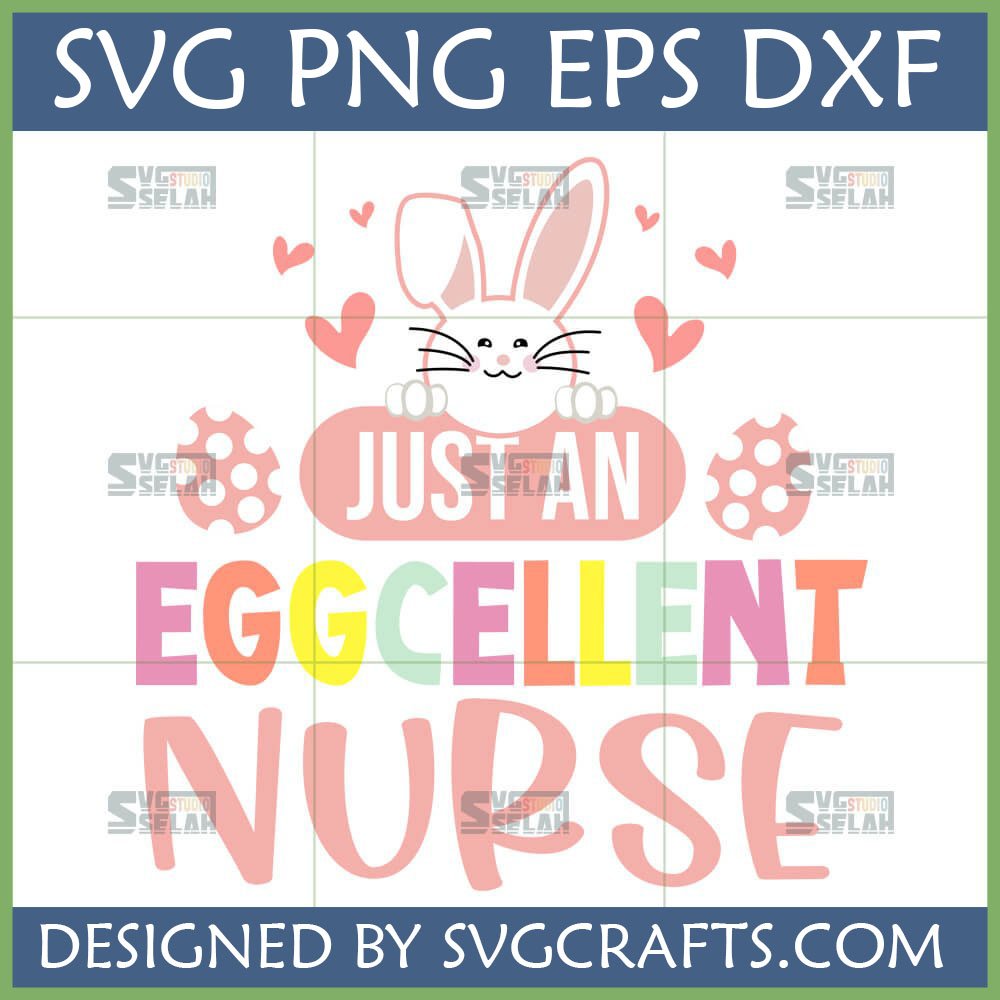 Eggcellent Nurse Easter SVG PNG DXF design with cute bunny and eggs