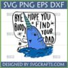 Funny Narwhal Bye Buddy Find Your Dad SVG for Cricut