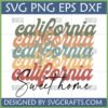 Retro California Sweet Home SVG design with stacked wavy text in vintage colors for Cricut and sublimation.