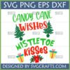 Candy Cane Wishes Mistletoe Kisses SVG PNG DXF EPS digital design with Christmas trees, gifts, and mistletoe