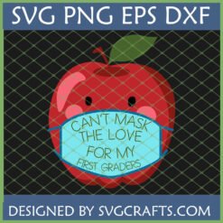Cute red apple wearing a blue mask with 'Can't Mask My Love For My First Graders' text, displayed as SVG PNG EPS DXF files from SVGCrafts.