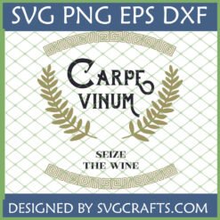Carpe Vinum SVG design with laurel wreaths and Greek key borders, translating to "Seize the Wine," for Cricut and sublimation.