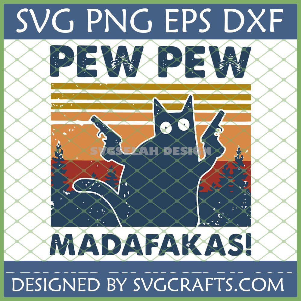 Pew Pew Madafakas SVG PNG EPS DXF Funny Cat with Guns Retro Design