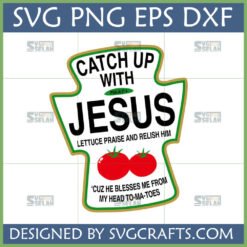 Catch Up With Jesus SVG digital design featuring a ketchup bottle with Christian food puns and Psalm 37:4, suitable for Cricut and sublimation.