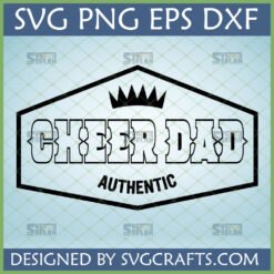 Authentic Cheer Dad SVG design with crown and hexagon frame for Cricut and Silhouette projects