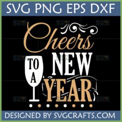 Cheers to a New Year SVG PNG EPS DXF digital design for Cricut and sublimation crafts, featuring a script 'Cheers' and bold 'NEW YEAR' with a wine glass.