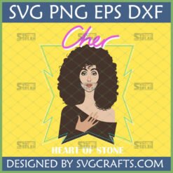 Stylized portrait of Cher with big curly hair, 'Cher' in pink neon font, and 'Heart of Stone' text, designed as an SVG, PNG, EPS, DXF file for crafting.