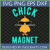 Funny Chick Magnet SVG design featuring a cool yellow chick wearing black sunglasses with turquoise text 'CHICK MAGNET'