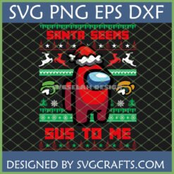 Funny Santa Sus Among Us Ugly Christmas Sweater SVG for Cricut and Sublimation