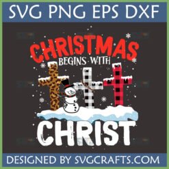 Religious Christmas Begins With Christ SVG with plaid and leopard print crosses, snowman, and snowflakes.