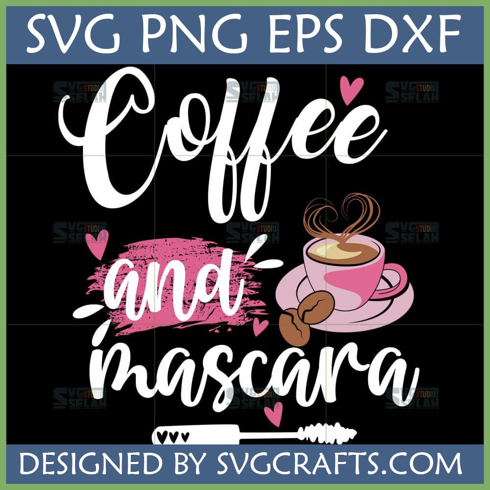 Coffee and Mascara SVG design for Cricut and Sublimation with coffee cup and mascara wand