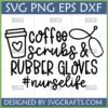 Coffee Scrubs Rubber Gloves SVG design with coffee cup, stethoscope, and #nurselife text for Cricut