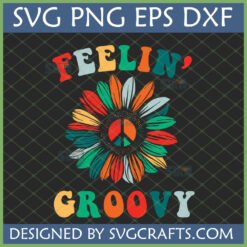 Feelin Groovy Sunflower Peace Sign SVG PNG EPS DXF digital download for retro hippie crafts