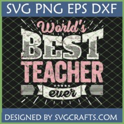 Distressed World's Best Teacher Ever SVG PNG DXF EPS design file by SVGCrafts