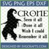 Crone Witch SVG Seen It All Done It All digital file for Cricut and sublimation