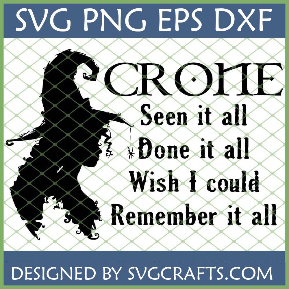 Crone Witch SVG Seen It All Done It All digital file for Cricut and sublimation