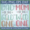 Dad Mom Wild One SVG PNG DXF EPS files for first birthday family matching shirts.