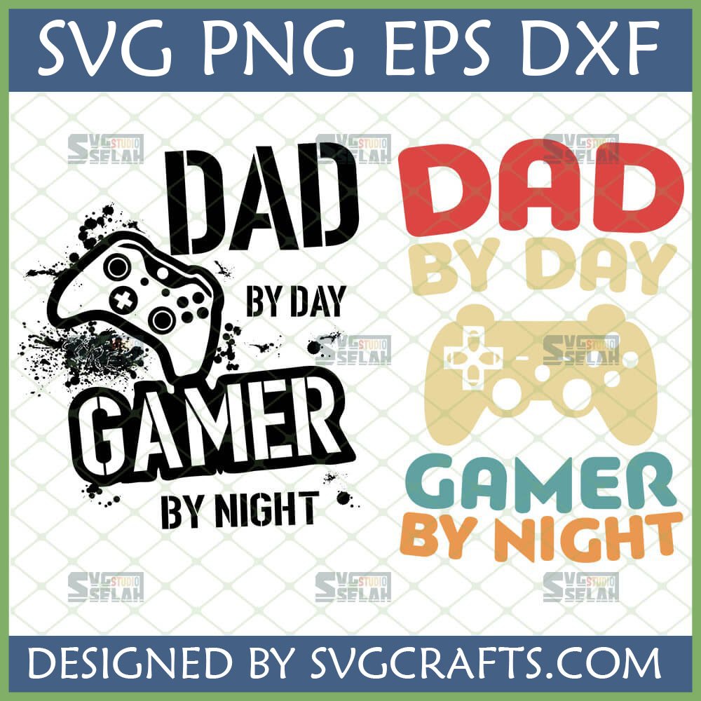 Two styles of 'Dad By Day Gamer By Night' SVG design with gaming controllers
