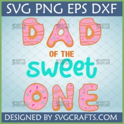 Dad of the Sweet One SVG design with donut letters and sprinkles for Cricut and sublimation