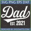 White 'Dad Est. 2021' SVG design on a dark background, showcasing file formats SVG PNG EPS DXF.