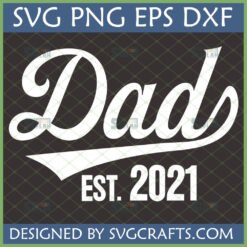 White 'Dad Est. 2021' SVG design on a dark background, showcasing file formats SVG PNG EPS DXF.