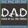 Dad Fixer SVG design with tools forming 'DAD' and 'FIXER OF ALL THE THINGS' text.