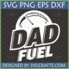 Funny Dad Fuel SVG design with a fuel gauge pointing to empty, perfect for Father's Day gifts and Cricut projects.