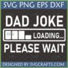 Funny Dad Joke Loading SVG PNG EPS DXF design for Cricut and Sublimation by SVGCrafts