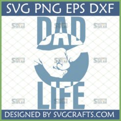 Dad Life SVG File featuring a father's hand holding a child's hand, ideal for Father's Day gifts and Cricut projects.